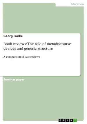 Immagine del venditore per Book reviews: The role of metadiscourse devices and generic structure venduto da BuchWeltWeit Ludwig Meier e.K.