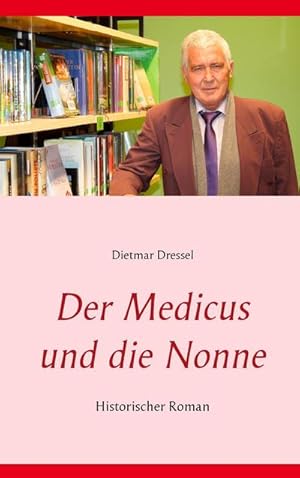 Bild des Verkufers fr Der Medicus und die Nonne zum Verkauf von BuchWeltWeit Ludwig Meier e.K.