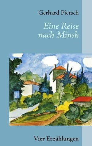 Image du vendeur pour Eine Reise nach Minsk mis en vente par BuchWeltWeit Ludwig Meier e.K.