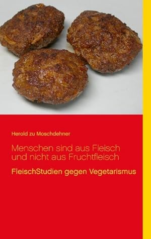 Seller image for Menschen sind aus Fleisch und nicht aus Fruchtfleisch for sale by BuchWeltWeit Ludwig Meier e.K.