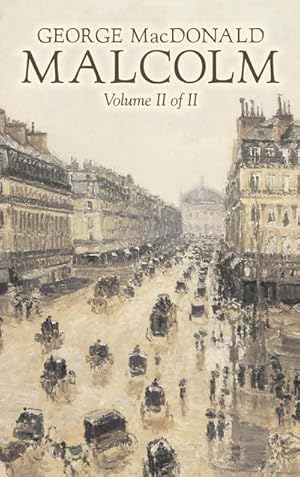 Seller image for Malcolm, Volume II of II by George Macdonald, Fiction,Classics, Action & Adventure for sale by BuchWeltWeit Ludwig Meier e.K.