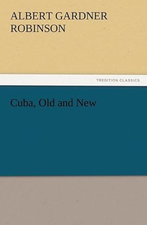 Imagen del vendedor de Cuba, Old and New a la venta por BuchWeltWeit Ludwig Meier e.K.