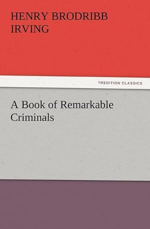 Imagen del vendedor de A Book of Remarkable Criminals a la venta por BuchWeltWeit Ludwig Meier e.K.