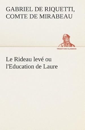 Immagine del venditore per Le Rideau lev ou l'Education de Laure venduto da BuchWeltWeit Ludwig Meier e.K.