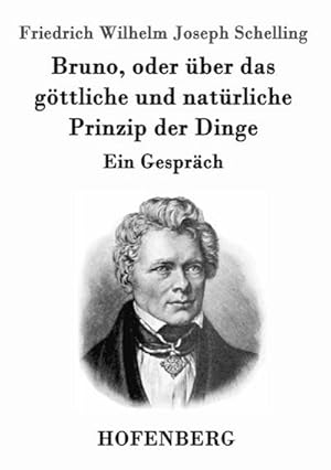 Immagine del venditore per Bruno, oder ber das gttliche und natrliche Prinzip der Dinge venduto da BuchWeltWeit Ludwig Meier e.K.