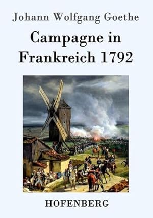 Bild des Verkufers fr Campagne in Frankreich 1792 zum Verkauf von BuchWeltWeit Ludwig Meier e.K.