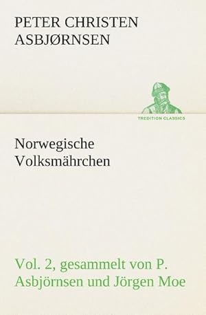 Seller image for Norwegische Volksmhrchen vol. 2 gesammelt von P. Asbjrnsen und Jrgen Moe for sale by BuchWeltWeit Ludwig Meier e.K.