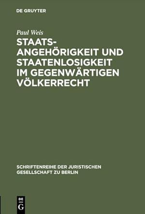 Bild des Verkufers fr Staatsangehrigkeit und Staatenlosigkeit im gegenwrtigen Vlkerrecht zum Verkauf von BuchWeltWeit Ludwig Meier e.K.