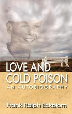 Bild des Verkufers fr Love and Cold Poison An Autobiography zum Verkauf von BuchWeltWeit Ludwig Meier e.K.