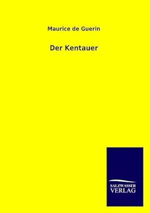 Bild des Verkufers fr Der Kentauer zum Verkauf von BuchWeltWeit Ludwig Meier e.K.