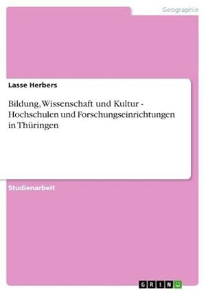 Seller image for Bildung, Wissenschaft und Kultur - Hochschulen und Forschungseinrichtungen in Thringen for sale by BuchWeltWeit Ludwig Meier e.K.