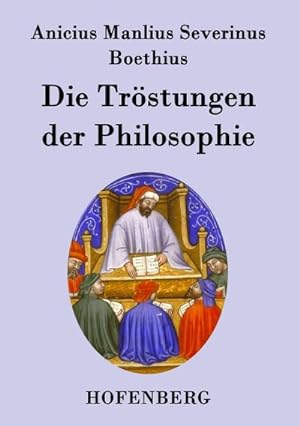 Bild des Verkufers fr Die Trstungen der Philosophie zum Verkauf von BuchWeltWeit Ludwig Meier e.K.