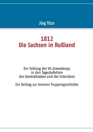 Seller image for 1812 - Die Sachsen in Ruland for sale by BuchWeltWeit Ludwig Meier e.K.