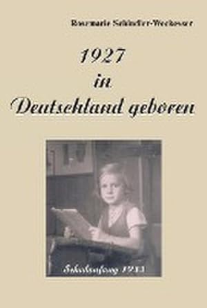 Seller image for 1927 in Deutschland geboren for sale by BuchWeltWeit Ludwig Meier e.K.