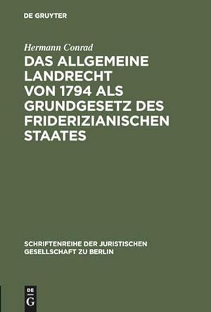 Image du vendeur pour Das Allgemeine Landrecht von 1794 als Grundgesetz des friderizianischen Staates mis en vente par BuchWeltWeit Ludwig Meier e.K.