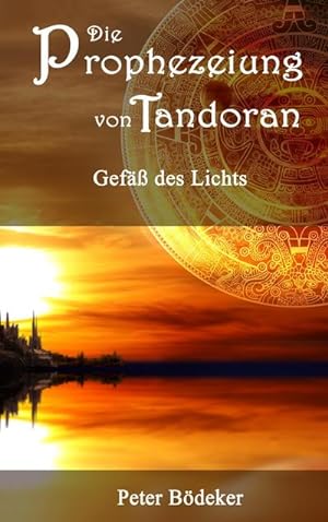Seller image for Die Prophezeiung von Tandoran - Gef des Lichts for sale by BuchWeltWeit Ludwig Meier e.K.