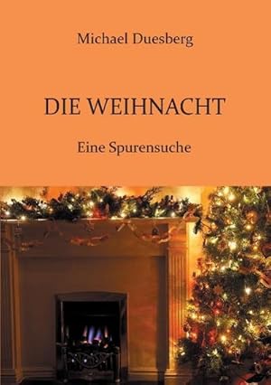 Image du vendeur pour Die Weihnacht mis en vente par BuchWeltWeit Ludwig Meier e.K.