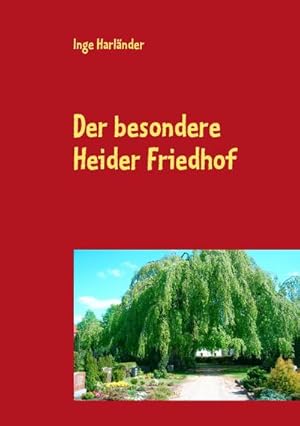 Seller image for Der besondere Heider Friedhof for sale by BuchWeltWeit Ludwig Meier e.K.