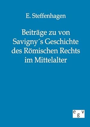 Seller image for Beitrge zu von Savigny s Geschichte des Rmischen Rechts im Mittelalter for sale by BuchWeltWeit Ludwig Meier e.K.