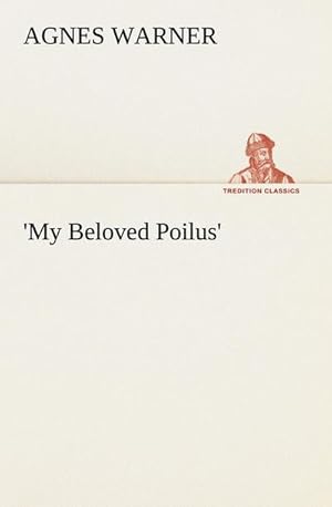Imagen del vendedor de 'My Beloved Poilus' a la venta por BuchWeltWeit Ludwig Meier e.K.