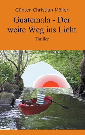 Imagen del vendedor de Guatemala - Der weite Weg ins Licht a la venta por BuchWeltWeit Ludwig Meier e.K.