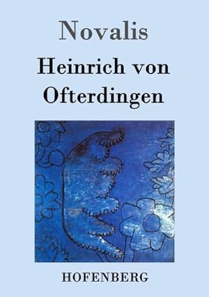 Immagine del venditore per Heinrich von Ofterdingen venduto da BuchWeltWeit Ludwig Meier e.K.