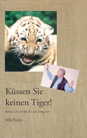 Bild des Verkufers fr Kssen Sie keinen Tiger! zum Verkauf von BuchWeltWeit Ludwig Meier e.K.