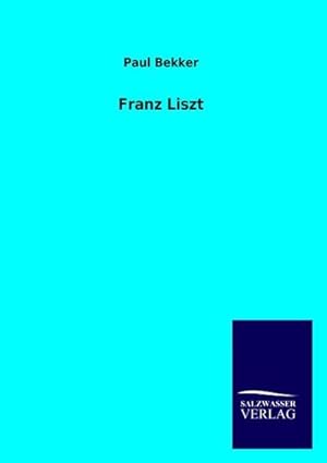 Seller image for Franz Liszt for sale by BuchWeltWeit Ludwig Meier e.K.