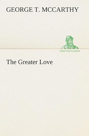 Immagine del venditore per The Greater Love venduto da BuchWeltWeit Ludwig Meier e.K.