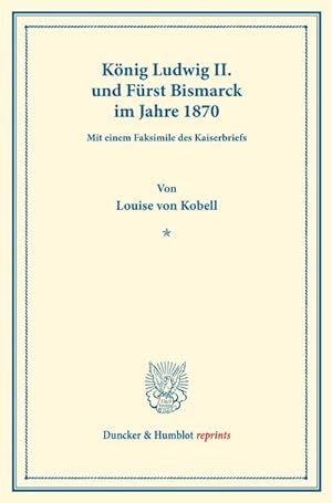 Seller image for Knig Ludwig II. und Frst Bismarck im Jahre 1870. for sale by BuchWeltWeit Ludwig Meier e.K.