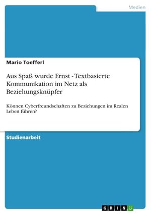 Seller image for Aus Spa wurde Ernst - Textbasierte Kommunikation im Netz als Beziehungsknpfer for sale by BuchWeltWeit Ludwig Meier e.K.
