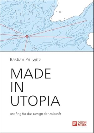 Immagine del venditore per Made in Utopia - Briefing fr das Design der Zukunft venduto da BuchWeltWeit Ludwig Meier e.K.