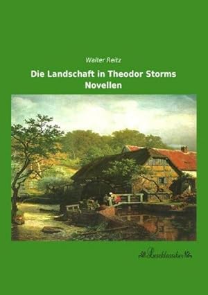 Imagen del vendedor de Die Landschaft in Theodor Storms Novellen a la venta por BuchWeltWeit Ludwig Meier e.K.