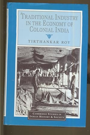 Imagen del vendedor de TRADITIONAL INDUSTRY IN THE ECONOMY OF COLONIAL INDIA a la venta por Daniel Liebert, Bookseller