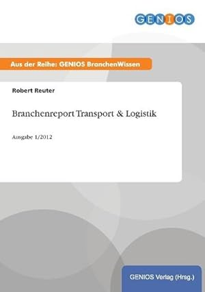 Bild des Verkufers fr Branchenreport Transport & Logistik zum Verkauf von BuchWeltWeit Ludwig Meier e.K.