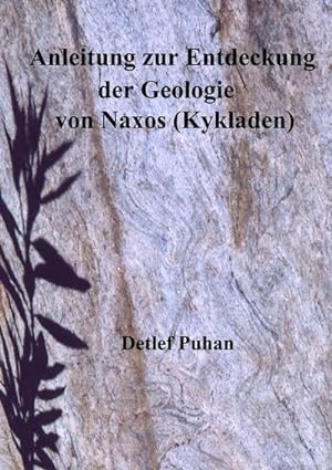 Bild des Verkufers fr Anleitung zur Entdeckung der Geologie von Naxos (Kykladen) zum Verkauf von BuchWeltWeit Ludwig Meier e.K.