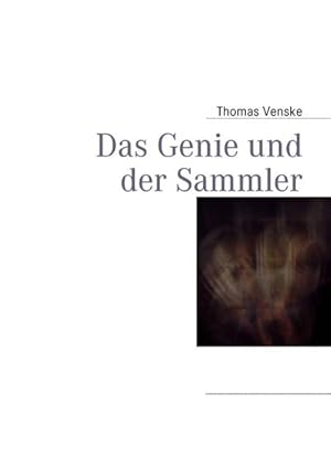 Image du vendeur pour Das Genie und der Sammler mis en vente par BuchWeltWeit Ludwig Meier e.K.