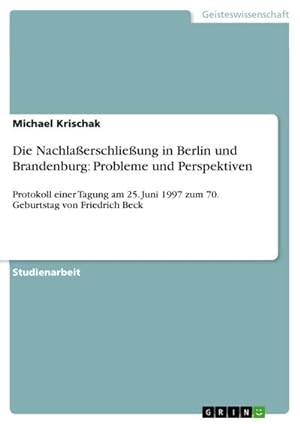 Seller image for Die Nachlaerschlieung in Berlin und Brandenburg: Probleme und Perspektiven for sale by BuchWeltWeit Ludwig Meier e.K.
