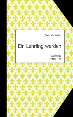 Seller image for Ein Lehrling werden for sale by BuchWeltWeit Ludwig Meier e.K.