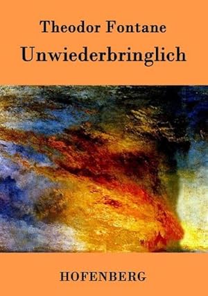 Seller image for Unwiederbringlich for sale by BuchWeltWeit Ludwig Meier e.K.