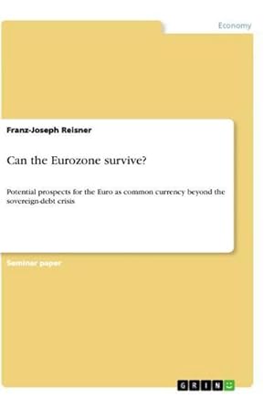 Immagine del venditore per Can the Eurozone survive? venduto da BuchWeltWeit Ludwig Meier e.K.