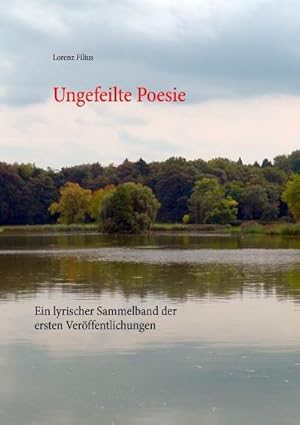 Seller image for Ungefeilte Poesie for sale by BuchWeltWeit Ludwig Meier e.K.