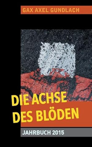 Seller image for Die Achse des Blden Jahrbuch 2015 for sale by BuchWeltWeit Ludwig Meier e.K.