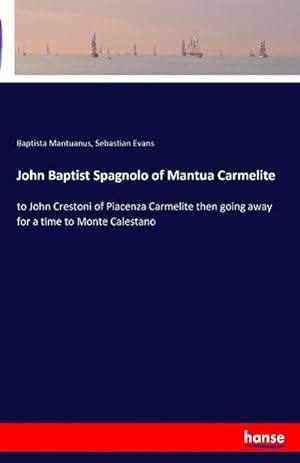 Image du vendeur pour John Baptist Spagnolo of Mantua Carmelite mis en vente par BuchWeltWeit Ludwig Meier e.K.