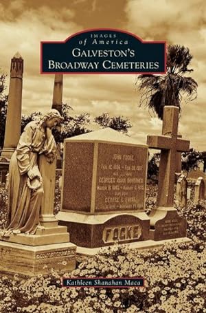 Seller image for Galveston's Broadway Cemeteries for sale by BuchWeltWeit Ludwig Meier e.K.