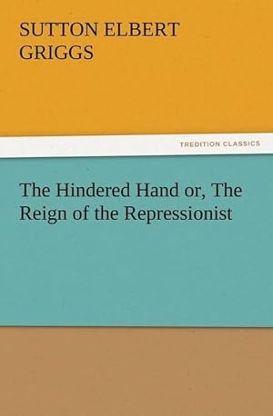 Seller image for The Hindered Hand or, The Reign of the Repressionist for sale by BuchWeltWeit Ludwig Meier e.K.