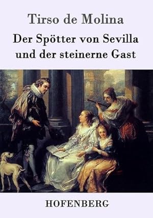 Image du vendeur pour Der Sptter von Sevilla und der steinerne Gast mis en vente par BuchWeltWeit Ludwig Meier e.K.