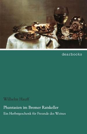 Bild des Verkufers fr Phantasien im Bremer Ratskeller zum Verkauf von BuchWeltWeit Ludwig Meier e.K.