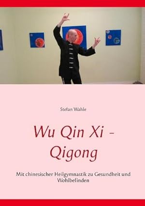 Seller image for Wu Qin Xi - Qigong for sale by BuchWeltWeit Ludwig Meier e.K.