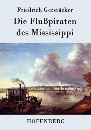 Bild des Verkufers fr Die Flupiraten des Mississippi zum Verkauf von BuchWeltWeit Ludwig Meier e.K.